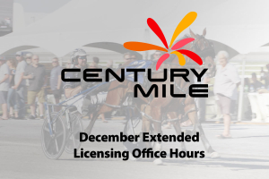 Century Mile Extended Office Hours (December)