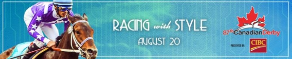 87th Canadian Derby - It’s Show Time – in more ways than one!